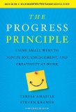 Progress Principle Using Small Wins to Ignite Joy, Engagement, and Creativity at Work cover art