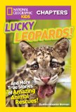 Lucky Leopards! And More True Stories of Amazing Animal Rescues! 2014 9781426314575 Front Cover