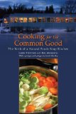 Cooking for the Common Good The Birth of a Natural Foods Soup Kitchen 2010 9781556439575 Front Cover