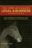 Complete Equine Legal and Business Handbook Legal Insights and Practical Tips for a Successful Horse Business cover art