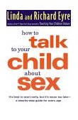 How to Talk to Your Child about Sex It's Best to Start Early, but It's Never Too Late - a Step-By-Step Guide for Every Age 3rd 9781582380575 Front Cover