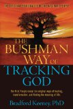 Bushman Way of Tracking God The Original Spirituality of the Kalahari People 2010 9781582702575 Front Cover