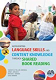 Accelerating Language Skills and Content Knowledge Through Shared Book Reading  9781598572575 Front Cover