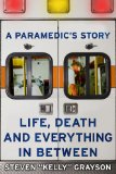 Paramedic's Story Life, Death, and Everything in Between  9781607146575 Front Cover