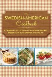 Swedish-American Cookbook A Charming Collection of Traditional Recipes Presented in Both Swedish and English 2012 9781616085575 Front Cover