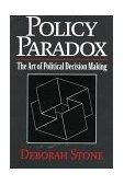 Policy Paradox The Art of Political Decision Making  9780393968576 Front Cover