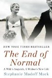 End of Normal A Wife's Anguish, a Widow's New Life 2012 9780452298576 Front Cover