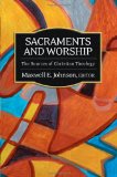 Sacraments and Worship The Sources of Christian Theology