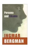Persona and Shame The Screenplays of Ingmar Bergman cover art