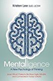 Mentalligence A New Psychology of Thinking--Learn What It Takes to Be More Agile, Mindful, and Connected in Today's World  9780757320576 Front Cover