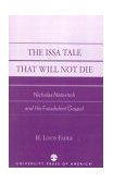 Issa Tale That Will Not Die Nicholas Notovitch and His Fraudulent Gospel 2003 9780761826576 Front Cover
