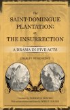 Saint-Domingue Plantation; or, the Insurrection A Drama in Five Acts  9780807133576 Front Cover