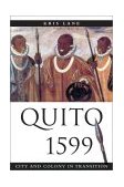 Quito 1599 City and Colony in Transition cover art