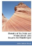 Memoirs of the Public and Private Life of John Howard, the Philanthropist 2009 9781115329576 Front Cover