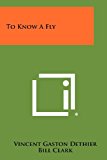 To Know a Fly  9781258439576 Front Cover