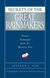 Secrets of Great Rainmakers The Keys to Success and Wealth