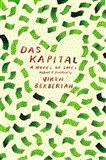 Kapital A Novel of Love and Money Markets 2007 9781416545576 Front Cover