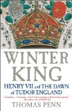 Winter King Henry VII and the Dawn of Tudor England cover art