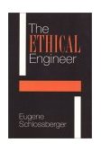 Ethical Engineer An Ethics Construction Kit Places Engineering in a New Light cover art