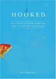 Hooked Write Fiction That Grabs Readers at Page One and Never Lets Them Go cover art