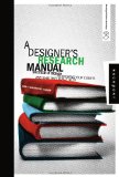 Designer's Research Manual Succeed in Design by Knowing Your Clients and What They Really Need 2009 9781592535576 Front Cover