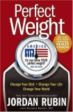 Perfect Weight America Change Your Diet. Change Your Life. Change Your World  9781599792576 Front Cover