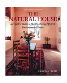 Natural House A Complete Guide to Healthy, Energy-Efficient, Environmental Homes cover art