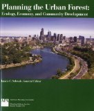 Planning the Urban Forest Ecology, Economy, and Community Development cover art