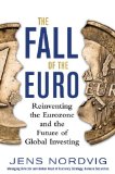 Fall of the Euro: Reinventing the Eurozone and the Future of Global Investing  cover art