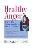 Healthy Anger How to Help Children and Teens Manage Their Anger 2003 9780195156577 Front Cover