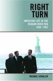 Right Turn American Life in the Reagan-Bush Era, 1980-1992