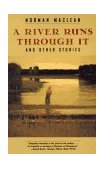 River Runs Through It, and Other Stories 25th 9780226500577 Front Cover