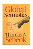 Global Semiotics 2001 9780253339577 Front Cover