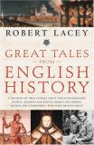 Great Tales from English History A Treasury of True Stories about the Extraordinary People -- Knights and Knaves, Rebels and Heroes, Queens and Commoners -- Who Made Britain Great cover art