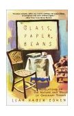 Glass, Paper, Beans Revelations on the Nature and Value of Ordinary Things 1998 9780385492577 Front Cover