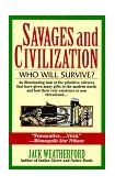 Savages and Civilization Who Will Survive? cover art