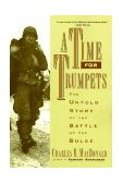 Time for Trumpets The Untold Story of the Battle of the Bulge cover art