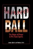 Hard Ball The Abuse of Power in Pro Team Sports cover art