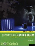 Performance Lighting Design How to Light for the Stage, Concerts and Live Events cover art