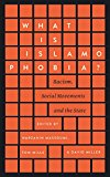 What Is Islamophobia?: Racism, Social Movements and the State  9780745399577 Front Cover