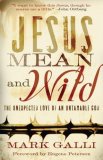 Jesus Mean and Wild The Unexpected Love of an Untamable God cover art