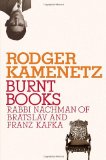 Burnt Books Rabbi Nachman of Bratslav and Franz Kafka 2010 9780805242577 Front Cover