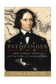 Pathfinder John Charles Fremont and the Course of American Empire  9780809075577 Front Cover