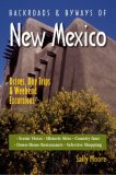 Backroads and Byways of New Mexico Drives, Day Trips and Weekend Excursions 2007 9780881507577 Front Cover