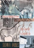 Introduction to Visual Communication From Cave Art to Second Life cover art