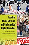 Identity, Social Activism, and the Pursuit of Higher Education The Journey Stories of Undocumented and Unafraid Community Activists  9781433125577 Front Cover