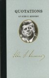Quotations of John F Kennedy 2008 9781557090577 Front Cover
