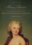 Marie-Therese, Child of Terror The Fate of Marie Antoinette's Daughter  9781596910577 Front Cover