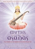 Myths of the Asanas The Stories at the Heart of the Yoga Tradition  9781601090577 Front Cover