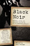 Black Noir Mystery, Crime, and Suspense Stories by African-American Writers 2009 9781605980577 Front Cover